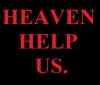 HEAVEN HELP US.jpg